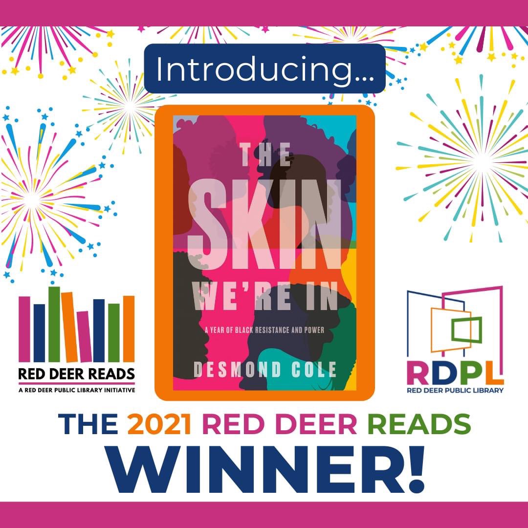 rdpl's tweet photo. We are thrilled to announce the 2021 Red Deer Reads winning title: The Skin We're In by @DesmondCole! Special thanks to @MissDieulita for passionately championing this book and for joining us at the winning title reveal last night, along with Mayor @TaraVeer. https://t.co/2SKY4g0dit