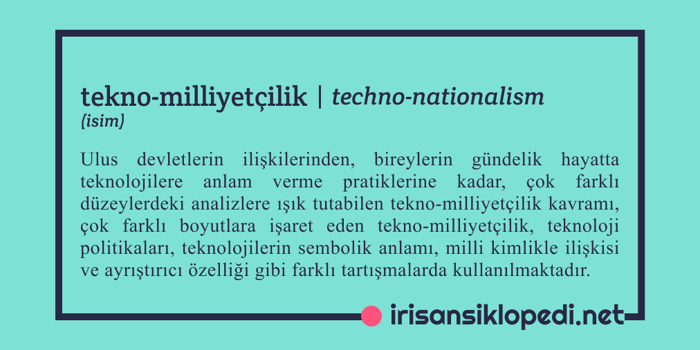 techno-nationalism | tekno-milliyetçilik (isim)

Yazar: 
Özgür Işık
 
Editör: 
Selen Eren (<a href="/selenerenselen/">Selen Eren I selenerenselen@universeodon.com</a>) 
 
Açıklamanın kendisi: 
irisansiklopedi.net/2019/11/27/tec…

#technonationalism #teknomilliyetcilik  #sts #irisansiklopedi #crowdsourced