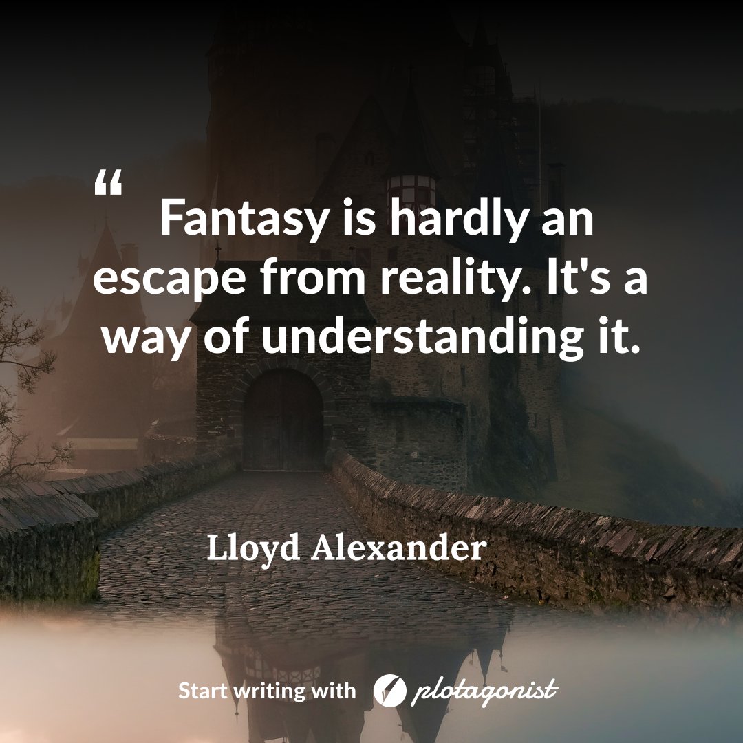 PlotagonistApp's tweet image. “Fantasy is hardly an escape from reality. It&apos;s a way of understanding it.”― Lloyd Alexander

#writingtips  #writing #iamwriting #author #writerslife #write #quote #writerscommunity #poetry #poem  #writersofig⁠ #writer #motivation #writers #poetsofinstagram