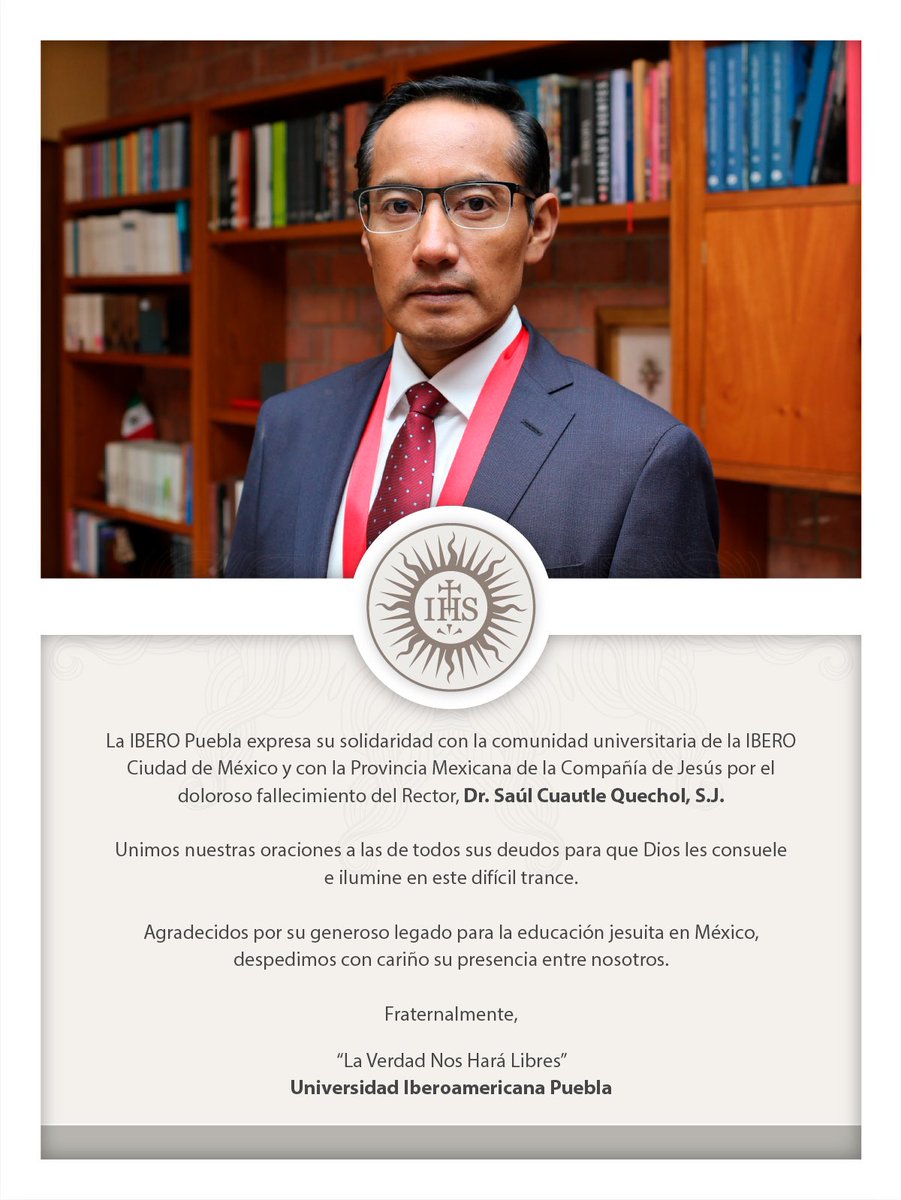 La IBERO Puebla expresa su solidaridad con la comunidad de la IBERO Ciudad de México y con la Compañía de Jesús tras el sensible fallecimiento del rector Dr. Saúl Cuautle.