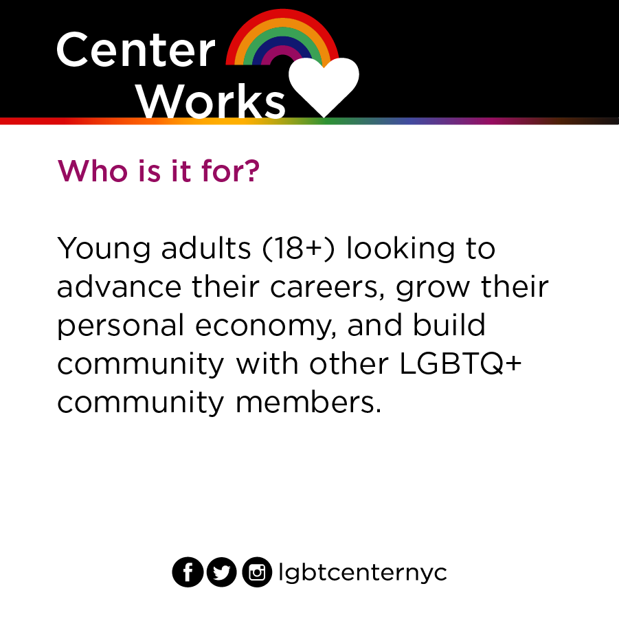 LGBTCenterNYC's tweet photo. #CenterWorks is a program for young adults looking to get help confidently entering the job market, advancing your career, becoming financially stable, and build community with other LGBTQ+ young adults.
To learn more, email centerworks@gaycenter.org or call 212.620.7310. https://t.co/o3fxDP2Fzt