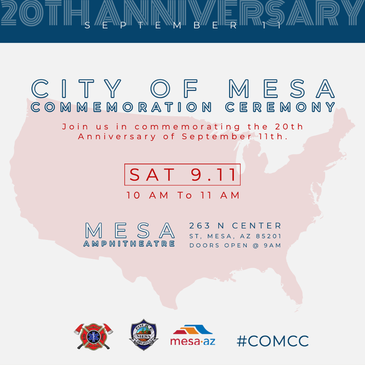 The City of Mesa will hold a Commemoration Ceremony on Saturday 9/11 at the Mesa Amphitheatre. Doors open at 9 AM. This is a FREE public event (no ticket needed) marking the 20th anniversary of September 11. my.mesaaz.gov/3mPExfj