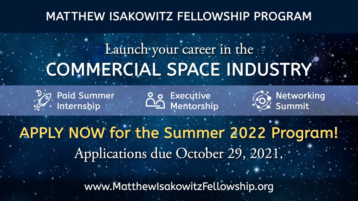 🚀 Excited about the commercial spaceflight industry? Spread the word: We're now accepting SUMMER 2022 applications for the Matthew Isakowitz Fellowship Program! Students can apply by October 29 at matthewisakowitzfellowship.org. #MattFellowship