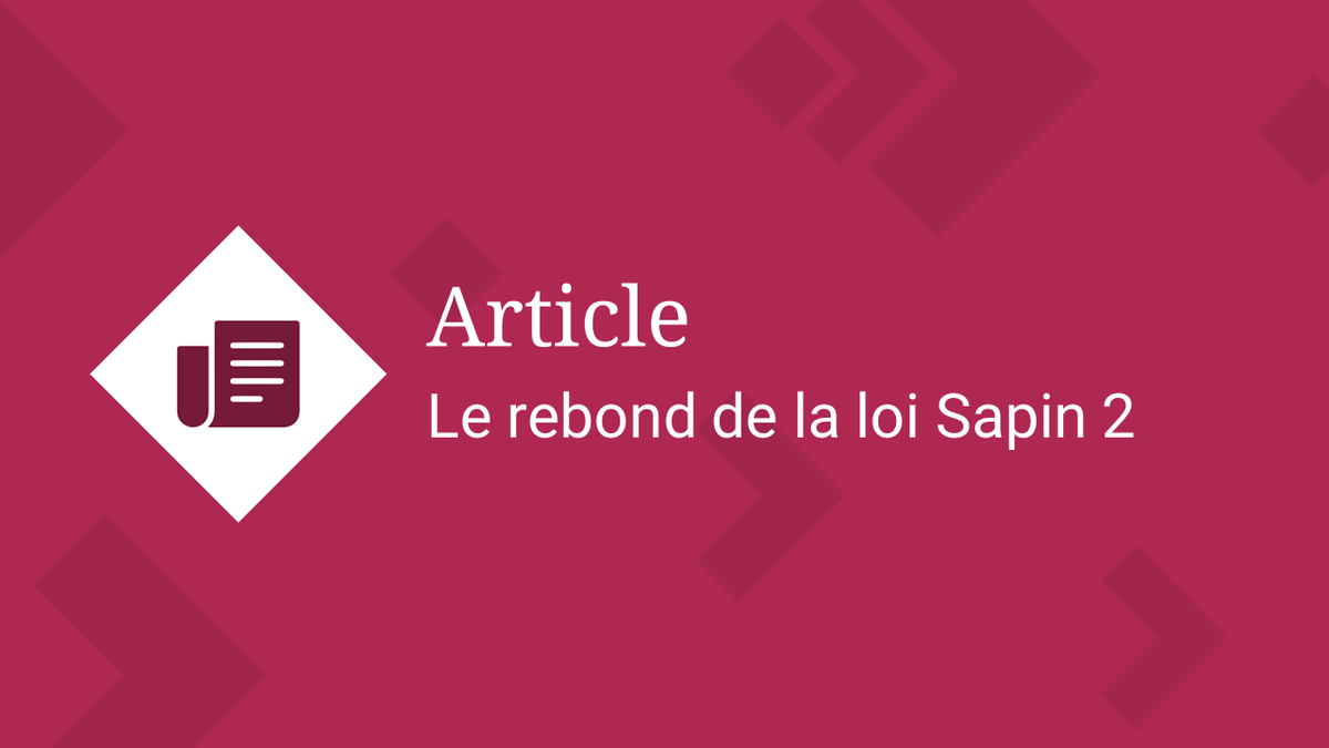 Un nouvel article est disponible sur le blog ! 5 ans après les débuts de la loi Sapin 2, découvrez le bilan ainsi que les nouvelles propositions pour renforcer les dispositifs déjà mis en place. 

Pour y accéder 👇

hubs.ly/H0WXWQL0