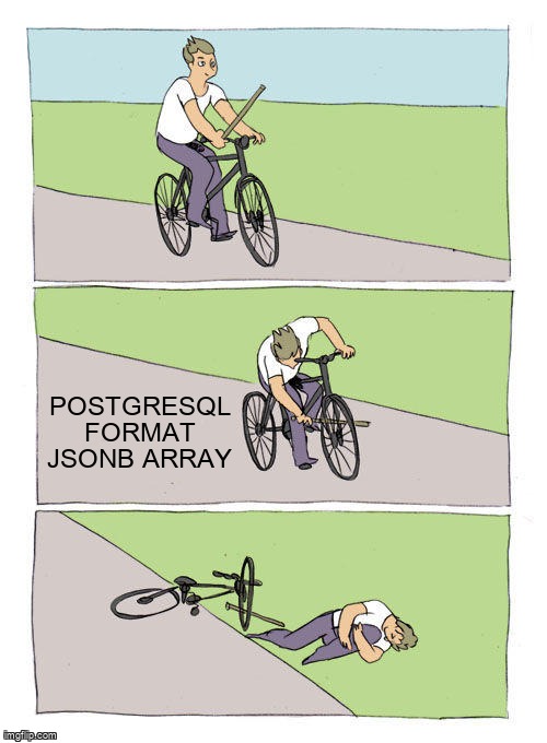 overflow_meme's tweet image. PostgreSql format jsonb array stackoverflow.com/questions/6912… #postgresql #jsonb #sql