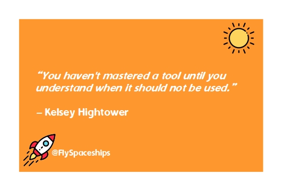 FlySpaceships's tweet image. &quot;You haven&apos;t mastered a tool until you understand when it should not be used.&quot;
- Kelsey Hightower

#MachineLearning. #BigData #Analytics #DataScience #AI #IoT #IIoT  #Programming  #100DaysofCode #WomenWhoCode