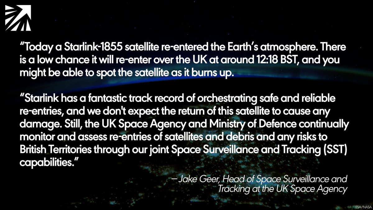 UK Space Agency (@spacegovuk) on Twitter photo A Starlink satellite re-entered the Earth's atmosphere earlier today, with a low chance it may burn up over the UK very shortly.
We are monitoring its re-entry together with <a href="/DefenceHQ/">Ministry of Defence π¬π§</a>, and there is no expectation the re-entry will cause any damage. A Starlink satellite re-entered the Earth's atmosphere earlier today, with a low chance it may burn up over the UK very shortly.
We are monitoring its re-entry together with <a href="/DefenceHQ/">Ministry of Defence π¬π§</a>, and there is no expectation the re-entry will cause any damage.