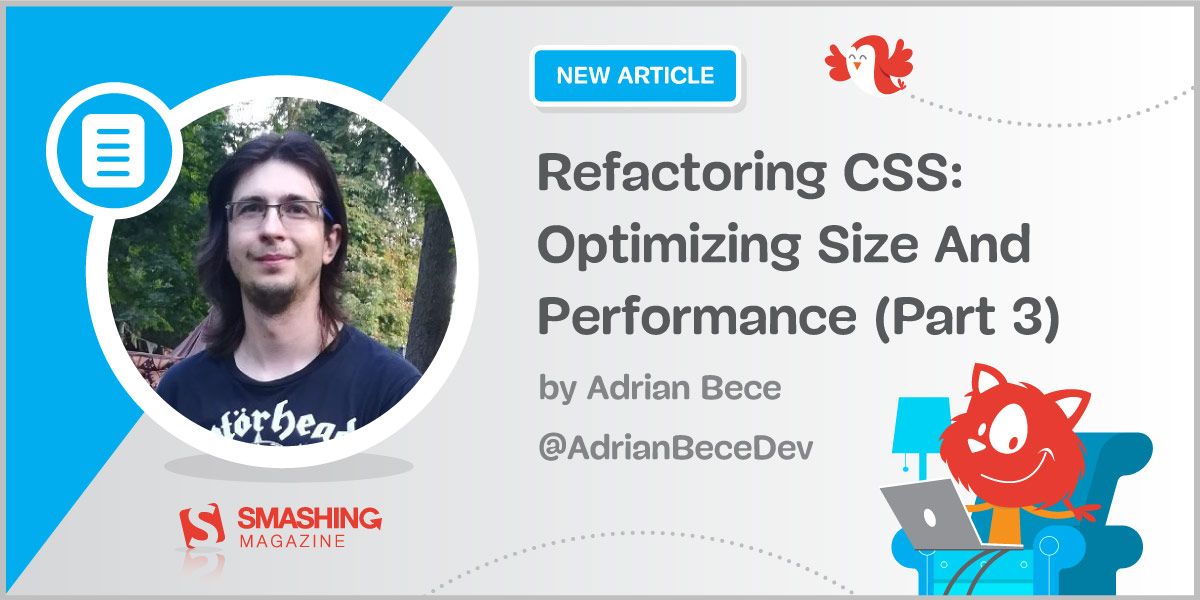 .. CSS optimization strategies to optimize CSS file size, loading times, and render performance ~ Refactoring CSS: Optimizing Size And Performance (Part 3) — Smashing Magazine buff.ly/3lc7Y8O
