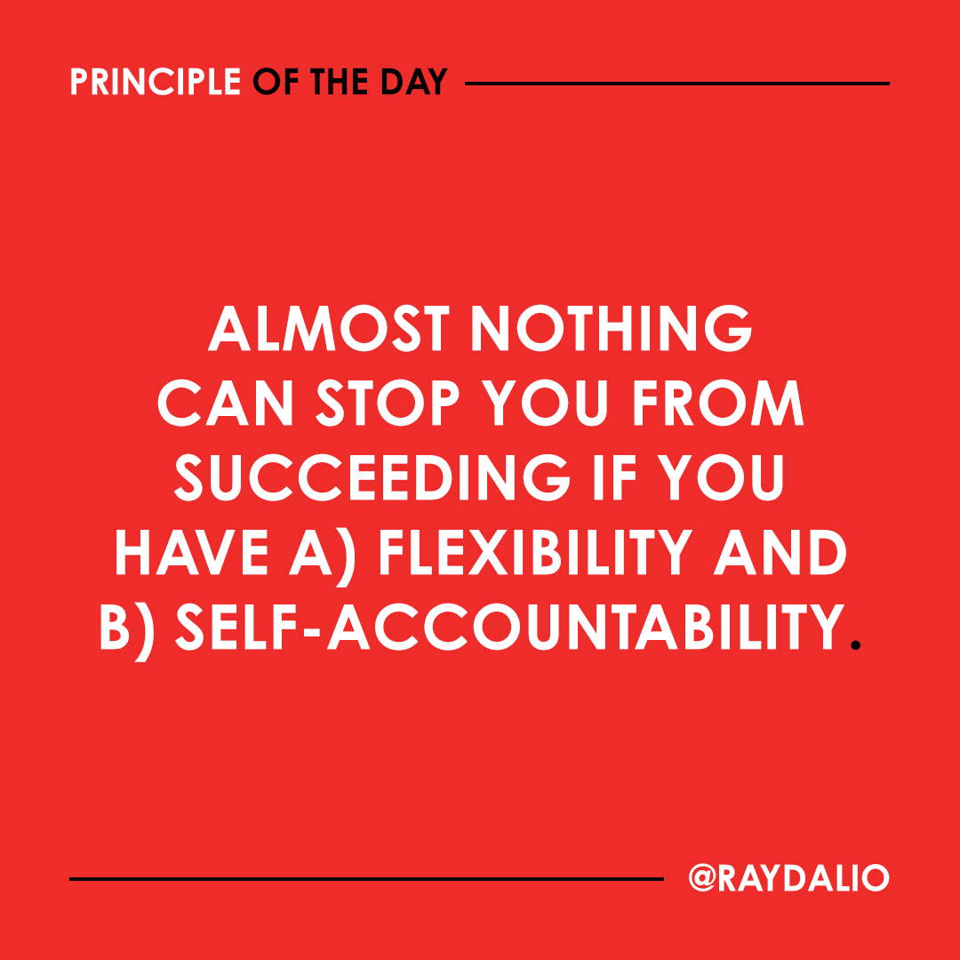 RayDalio's tweet photo. Flexibility is what allows you to accept what reality (or knowledgeable people) teaches you; self-accountability is essential because if you really believe that failing to achieve a goal is your personal failure... (1/3) https://t.co/vvFjnJo3mL