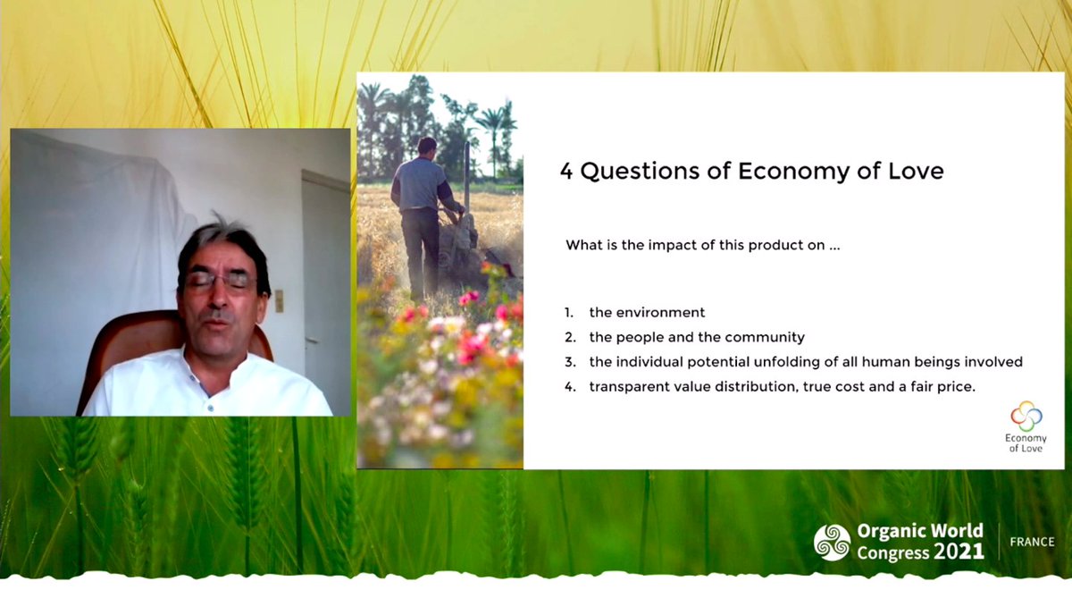 “The concept of Economy of Love asks four questions to every consumer around the world. How is this product affecting...
🌿the environment 
🔗our communities
💚human beings
💰fair prices?” 
🇪🇬 Helmy Abouleish of <a href="/sekemgroup/">SEKEM</a> &amp; @bfdi_demeter 🔴 live from the <a href="/2021OWC/">Organic World Congress 2021</a>.