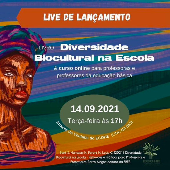 ecohe_e's tweet photo. Live de lançamento livro digital “Diversidade Biocultural na Escola - Reflexões e práticas para professoras e professores” e do curso online! Quando? dia 14/09, às 17h. Onde?  https://t.co/i3txHv4XJI       #UFSC #SBEE https://t.co/RUZqLivWi9