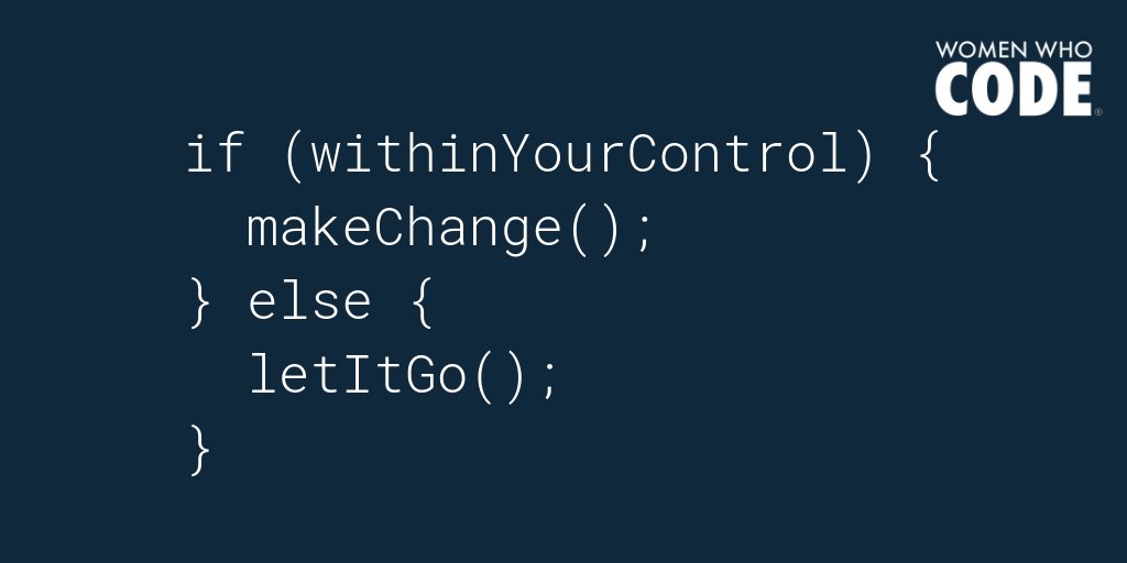 WomenWhoCode's tweet image. Don&apos;t ever let anything hold you back. Change what you can. Build what you can. Grow how you can, and be who you can. For the rest, just move on. At least that&apos;s what the code says.