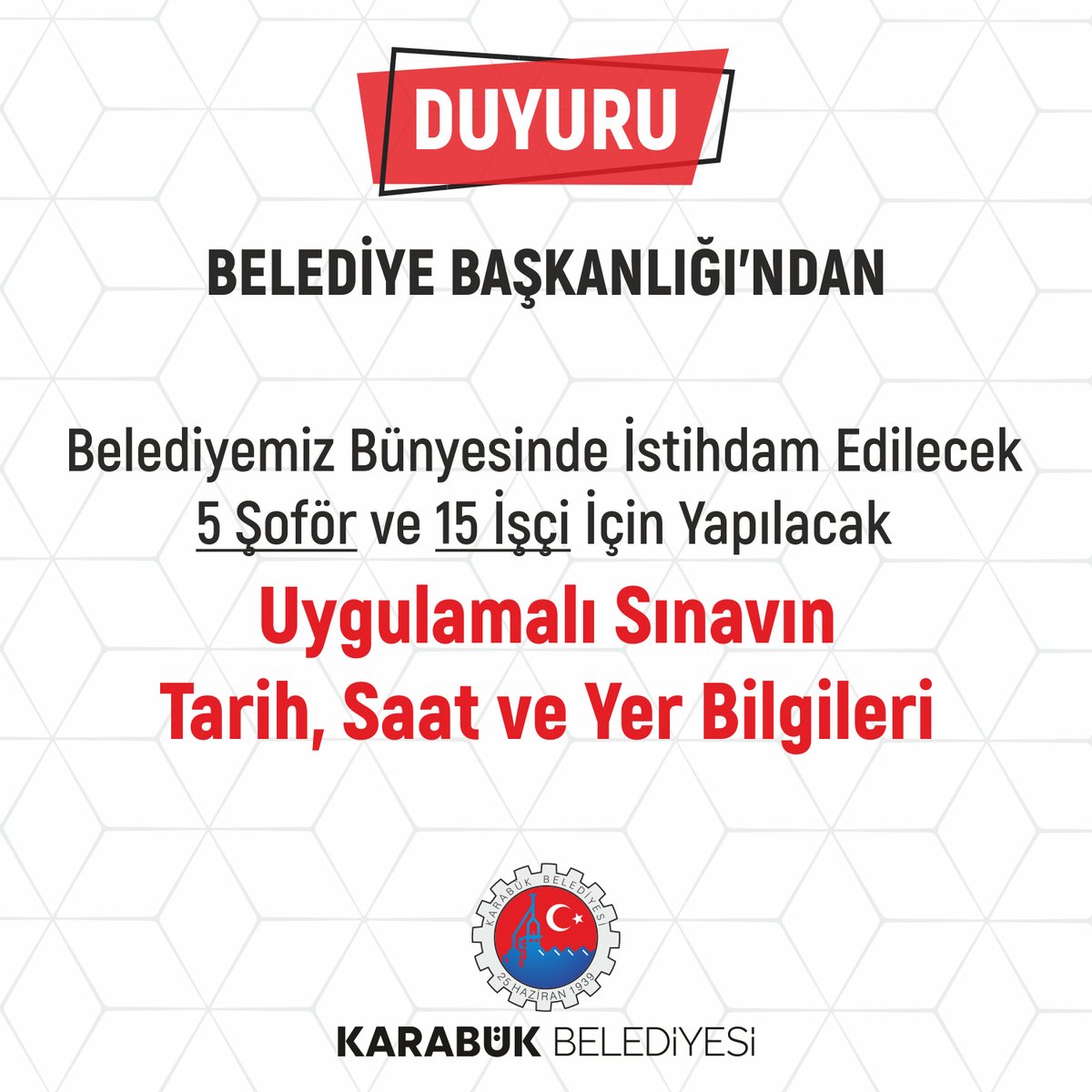 Belediyemiz bünyesinde istihdam edilecek 5 Şoför ve 15 İşçi için yapılacak uygulamalı sınavın Tarih, Saat ve Yer Bilgilerine aşağıdaki bağlantıya tıklayarak ulaşabilirsiniz.
karabuk.bel.tr/duyurular.asp?…
