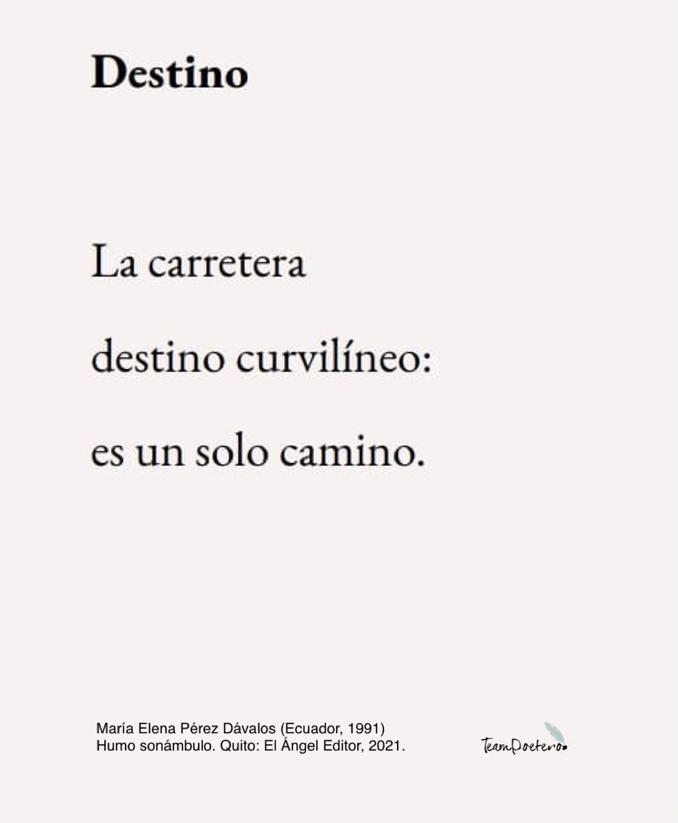 TeamPoetero's tweet photo. “La carretera
destino curvilíneo:
es un solo camino.”

María Elena Pérez Dávalos
(Ecuador, 1991) https://t.co/mr0FyUhAry