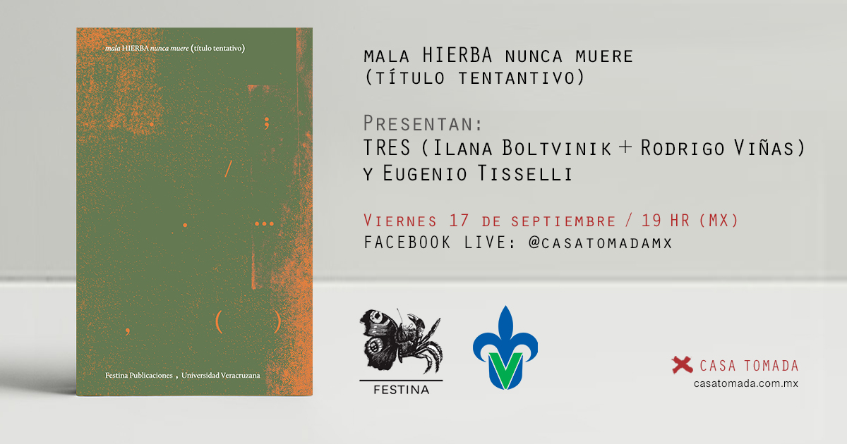 El próximo viernes 17 de septiembre, a las 19 horas, presentaremos 'Mala HIERBA nunca muere', de Ilana Boltvinik (<a href="/IBoltvinik/">Ilana Boltvinik</a>). Nos vemos en el Facebook de Casa Tomada. Invita <a href="/festinalibros/">FestinaPublicaciones</a>.