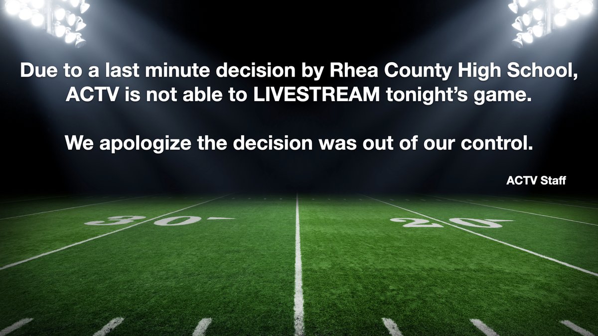 Due to a last minute decision by Rhea County High School, ACTV is not able to LIVESTREAM tonight’s game. We apologize the decision was out of our control. - ACTV Staff