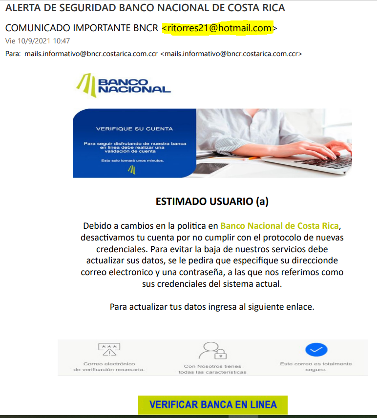 ¡Ufff! Que salvada que el Sr. ritorres@hotmail.com del <a href="/bnmascerca/">Banco Nacional de CR</a> me envió una alerta de seguridad en la que me pide mi usuario y mi contraseña.
Los errores de redacción y ortografía no importan cuando se preocupan por mi bienestar 🥰