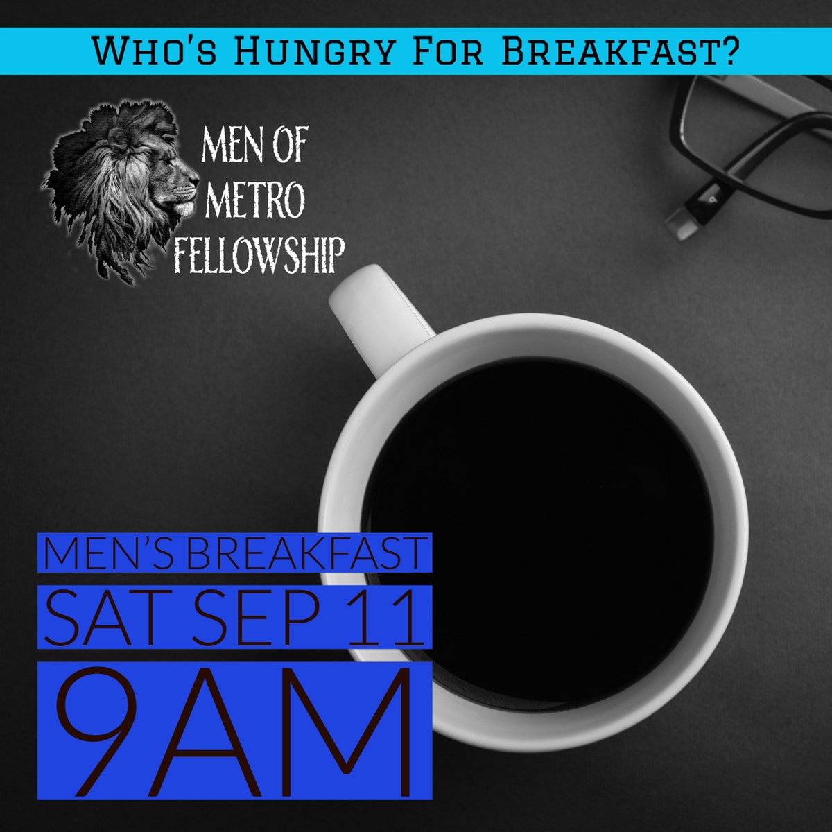 Metro Men Fellowship
Saturday Breakfast at 9am
Metro Fellowship