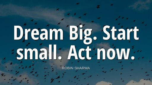 TheZigZiglar's tweet photo. "Dream big. Start small. Act now."-Robin Sharma https://t.co/eyBUWw2IsK