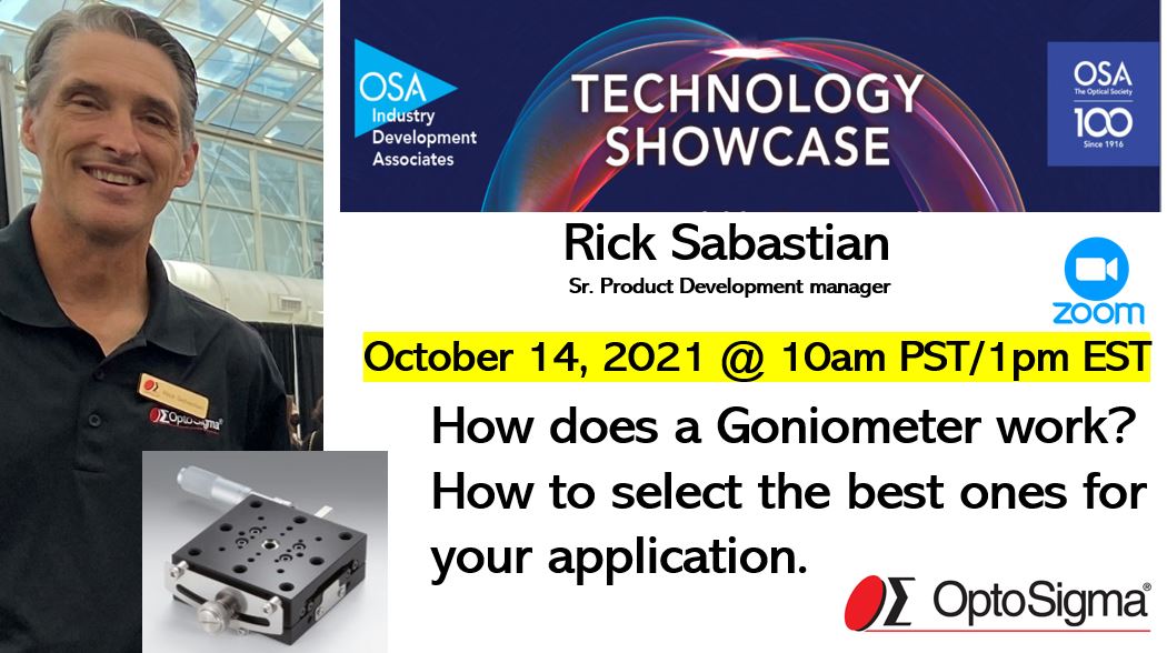 Goniometers? What are they? How do we select the best ones for our application? (Manual and motorized)

Rick Sabastian, our Sr. Product Development manager will share his knowledge with us.

Register today! IT is FREE!

osa.zoom.us/webinar/regist…