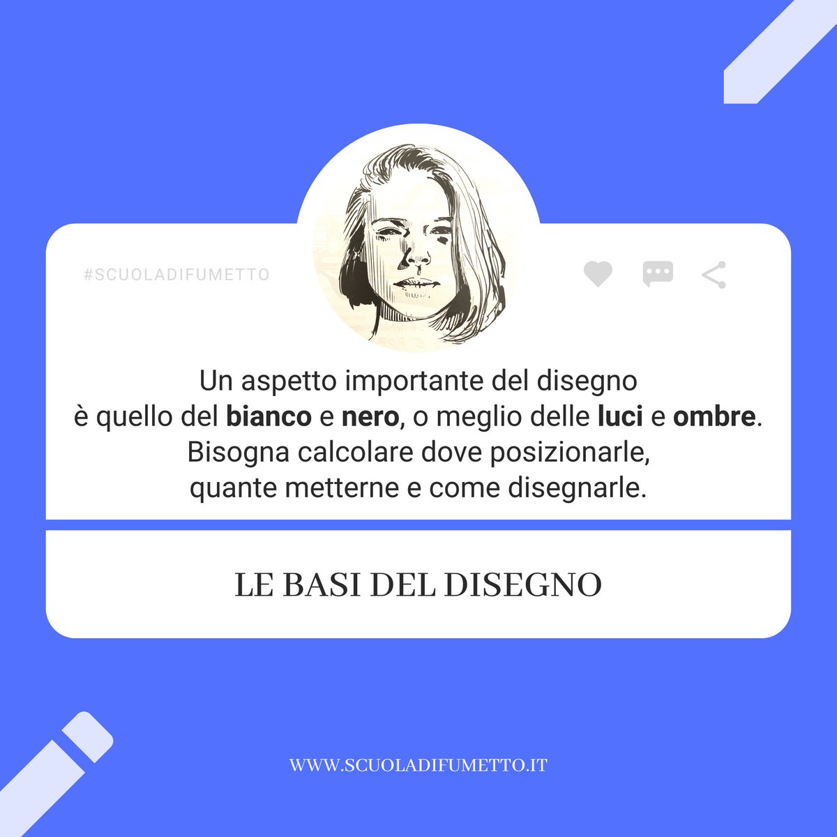 Questo vale sia per un'illustrazione che per una vignetta o un'intera tavola.

Vedremo come ricavarle e come distinguerle (l'approfondimento è su «Scuola di Fumetto» 119!).