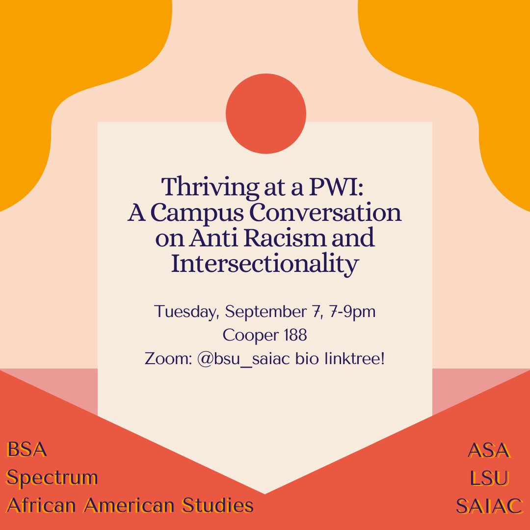 BSU_AFAMstudies's tweet image. BSU: Please join SAIAC, AFAM Studies, BSA, LSU, ASA, and Spectrum for "Thriving at a PWI: A Campus Conversation on Anti-Racism and Intersectionality" on 9/7/21 at 7pm in Cooper 188 (and on Zoom). linktr.ee/saiac @bsuenglish @BSU_Spectrum @ballstate__bsa @BallStateLSU
