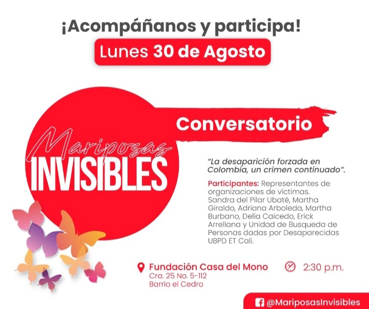 ! HOY ! Transmición por facebook Mariposas Invisibles 2:30 PM Evento presencial: Fundación Casa del Mono, Carrera 25 # 5- 112 Barrio El Cedro, Cali Colombia HORA 2:30 PM #Desaparecidos #AparacionConVidaYa #Justicia #PlanEnCali #MariposasInvisibles #ComisionDeLaVerdad #DDHH