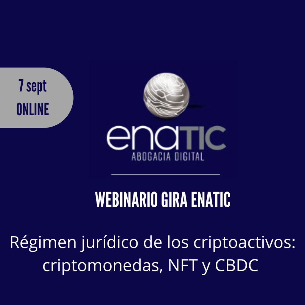 ENATIC1's tweet photo. 🔹 ¿Eres socio de #ENATIC? Apúntate al próximo webinario de la #GiraENATIC "Régimen jurídico de los criptoactivos: criptomonedas, NFT y CBDC", el próximo 7 de septiembre de 2021 de 18.00h a 19:30h. vía zoom. 

👉 Para inscribirte, envía un mail a  inscripcion@enatic.org https://t.co/iUdcmrDh73