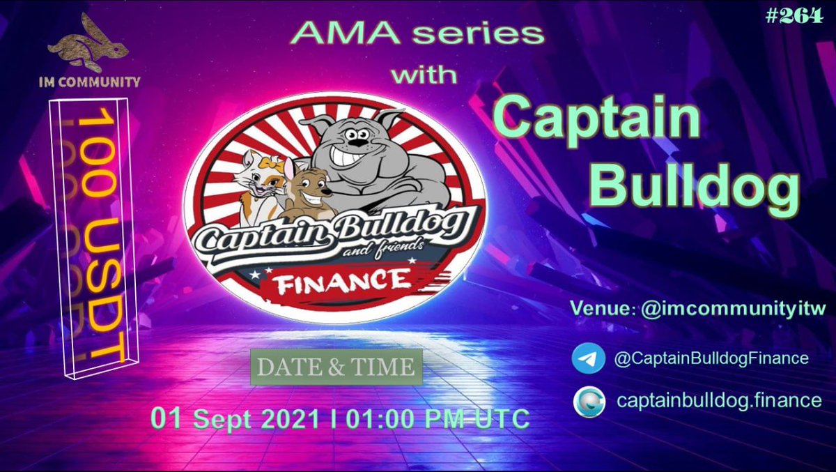 IM COMMUNITY will hold an AMA with captainbulldog.finance  on 01 Sept 2021 l 01:00 PM UTC l 20:00 GMT+7  
Prize: 100 USDT
Rules:
1. Details - t.me/imcommunityitw
2. Follow <a href="/BulldogCBF/">Captain BULLDOG Finance ( CBF )</a> &amp; <a href="/IM_Communityitw/">IM_COMMUNITY</a>
3. Like, Retweet  &amp; Send Your Questions Here (max 3 questions)