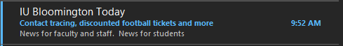 screenshot of Microsoft Outlook email. Sender: "IU Bloomington Today." Subject: "Contact tracing, discounted football tickets and more." Preview: "News for faculty and staff. News for students"