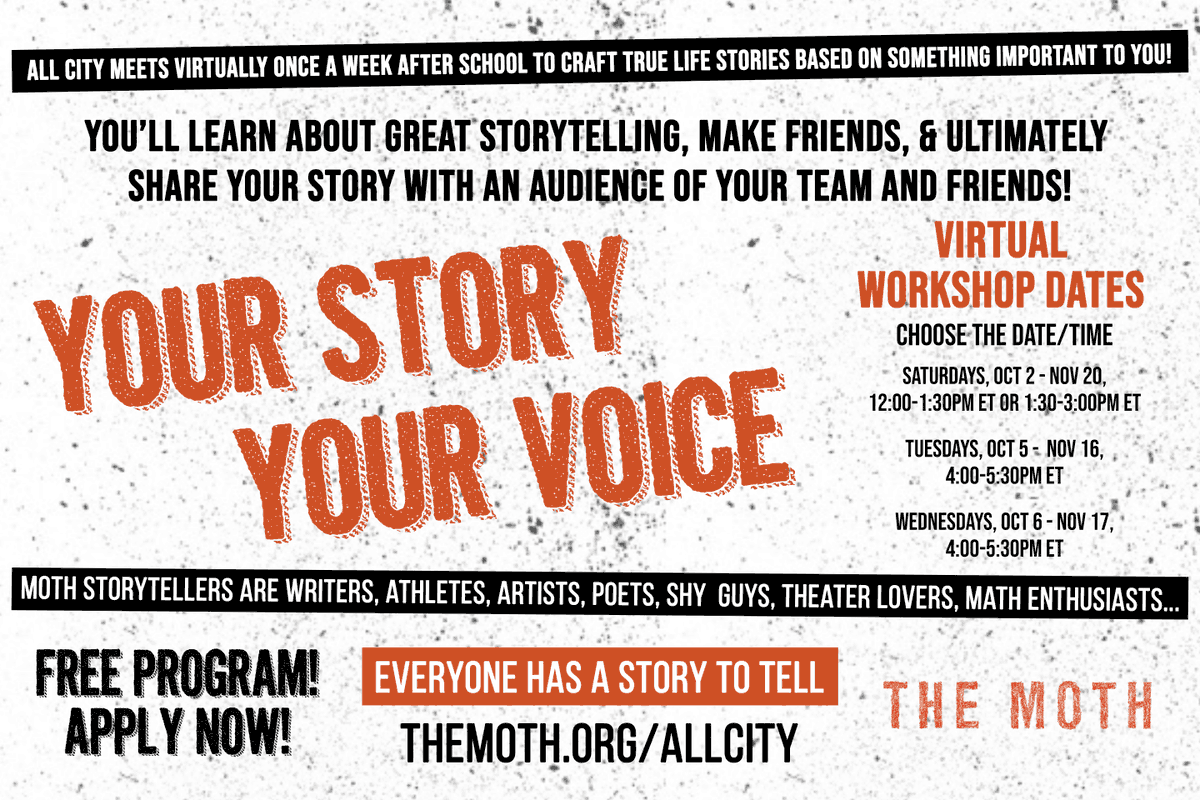 The Moth (@themoth) on Twitter photo All City is a FREE, after-school, Moth storytelling program for 10th-12th graders in all boroughs and schools of New York City.
Applications will close Sunday, September 26th at 11:59pm. Apply today! themoth.org/allcity
Email allcity@themoth.org with any questions! All City is a FREE, after-school, Moth storytelling program for 10th-12th graders in all boroughs and schools of New York City.
Applications will close Sunday, September 26th at 11:59pm. Apply today! themoth.org/allcity
Email allcity@themoth.org with any questions!
