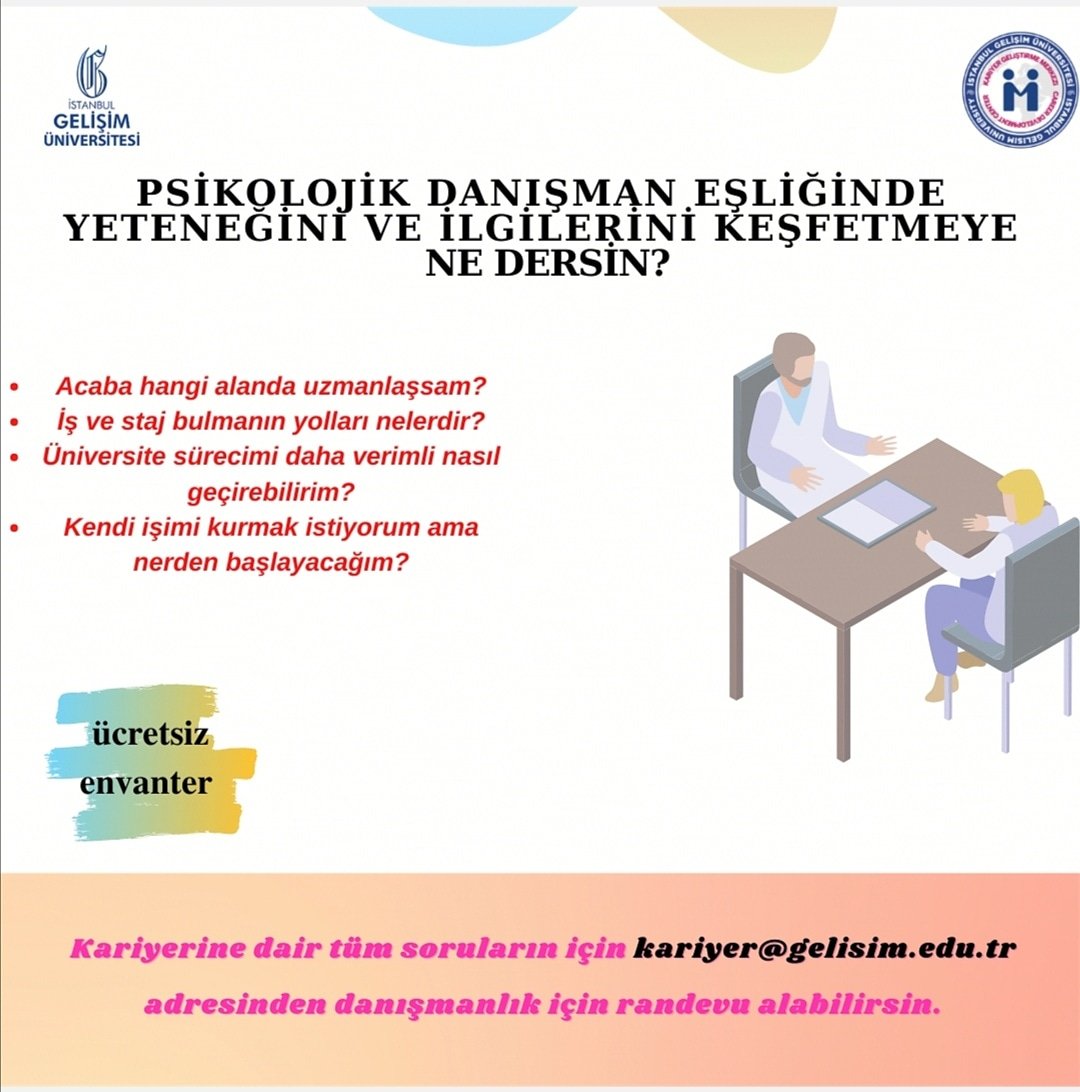 Değerli İGÜ'lü!!
Kariyer Merkezi olarak yeni bir proje kapsamında mezun ve öğrencilerimize yönelik  uzmanlarımız eşliğinde ücretsiz danışmanlık hizmeti sunuyoruz. Yararlanmak istersen ne istediğini net bir şekilde ifade eden maille kariyer@gelisim.edu.tr adresine gönderebilirsin.