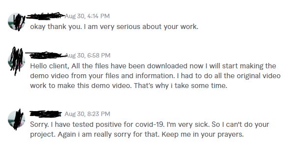 Fiverr-Verkäufer be like von "I am very serious about your work" zu "I'm very sick. So can't do your project." innerhalb von 4 Stunden.