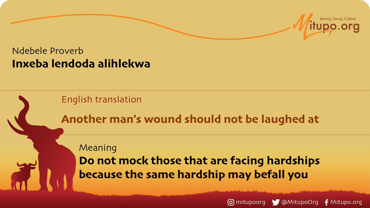MitupoOrg's tweet photo. More random #African #proverbs. Today it's #Ndebele. The misfortunes of others should not be a source of laughter or mockery because misfortune knows no boundaries - tomorrow it may be you. #Wisdom #Zimbabwe #SouthAfrica #NdebeleTwitter https://t.co/n1TPJn5zoA
