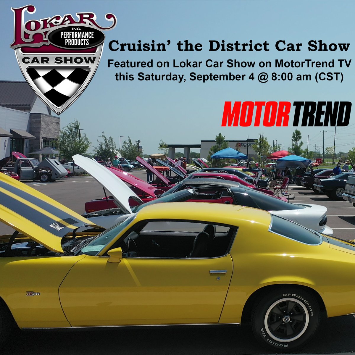 Check out the Lokar Car Show on Motor Trend TV this Saturday, September 4, at 8:00 AM (CST) where our Cruisin’ the District Car Show will be featured!