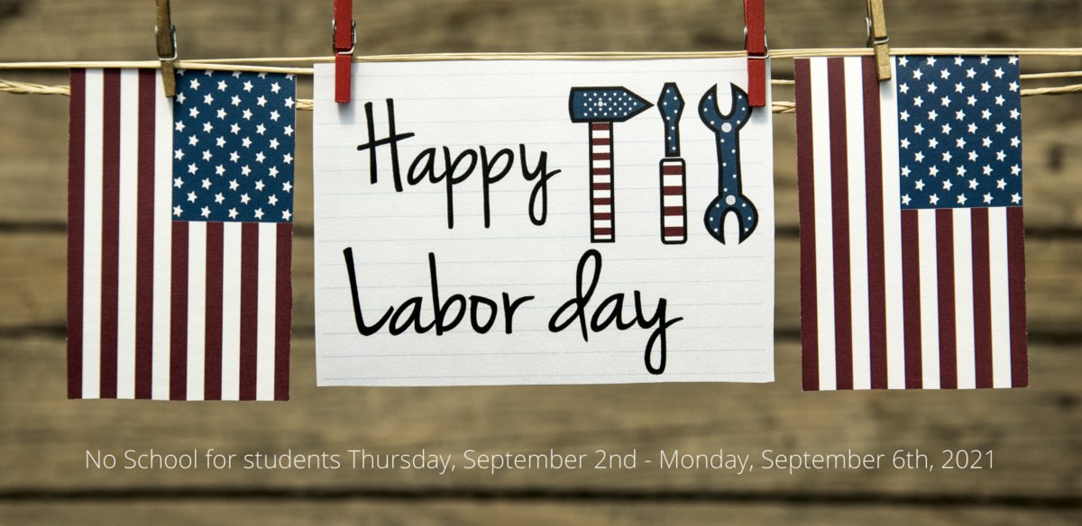 Labor Day Holiday - No school for students Thursday, September 2 - Monday, September 6, 2021 edl.io/n1486216