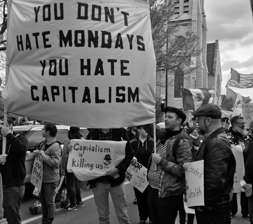 You Don't Hate Mondays, You Hate Capitalism You Don't Hate Mondays, You Hate Capitalism