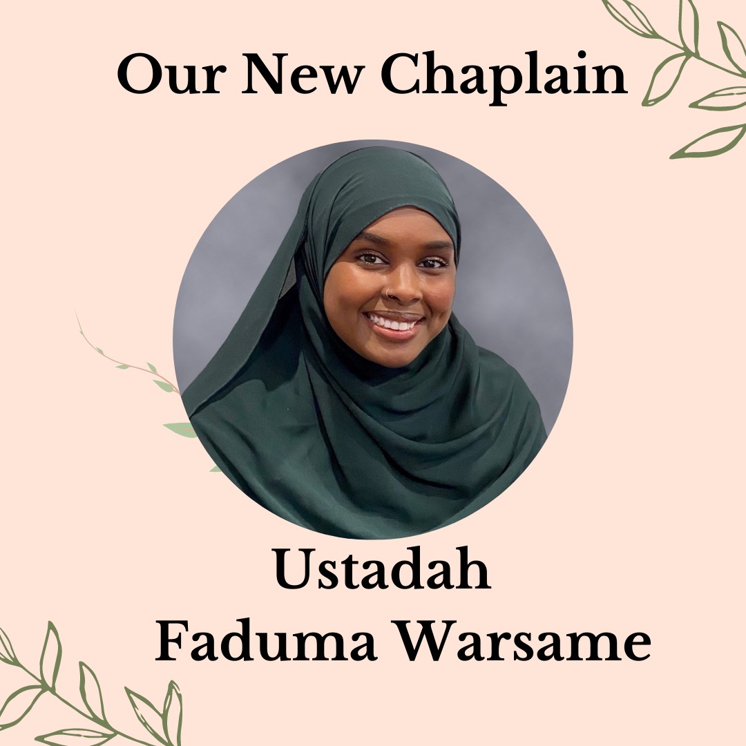 Introducing our NEW Chaplain &amp; Muslim Student Advisor: Ustadha Faduma Warsame

Ustadha Faduma is a University of Minnesota alumnus with a Bachelors in English. An avid volunteer and community organizer, Faduma found her passion for community service and supporting programs /1