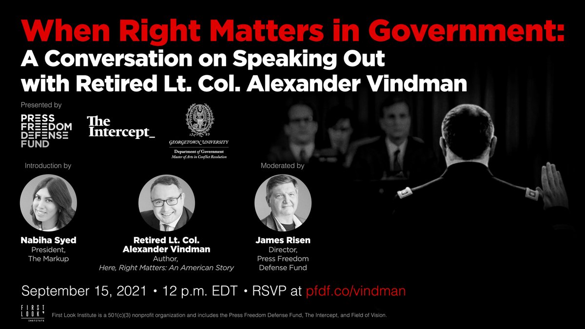 When should government officials speak up? In an event moderated by <a href="/press_fund/">Press Freedom Defense Fund</a> Director Jim Risen, <a href="/AVindman/">Alex Vindman 🇺🇸</a> will share the lessons he learned and what drove him to come forward during the impeachment of President Donald Trump.