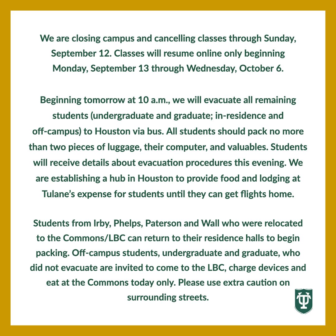 Tulane's tweet photo. ⚠️ We are closing campus and cancelling classes through Sunday, September 12. Classes will resume online only beginning Monday, September 13 through Wednesday, October 6 to give the city time to repair and reinstate power and other critical services. https://t.co/dm6tUaC2SP
