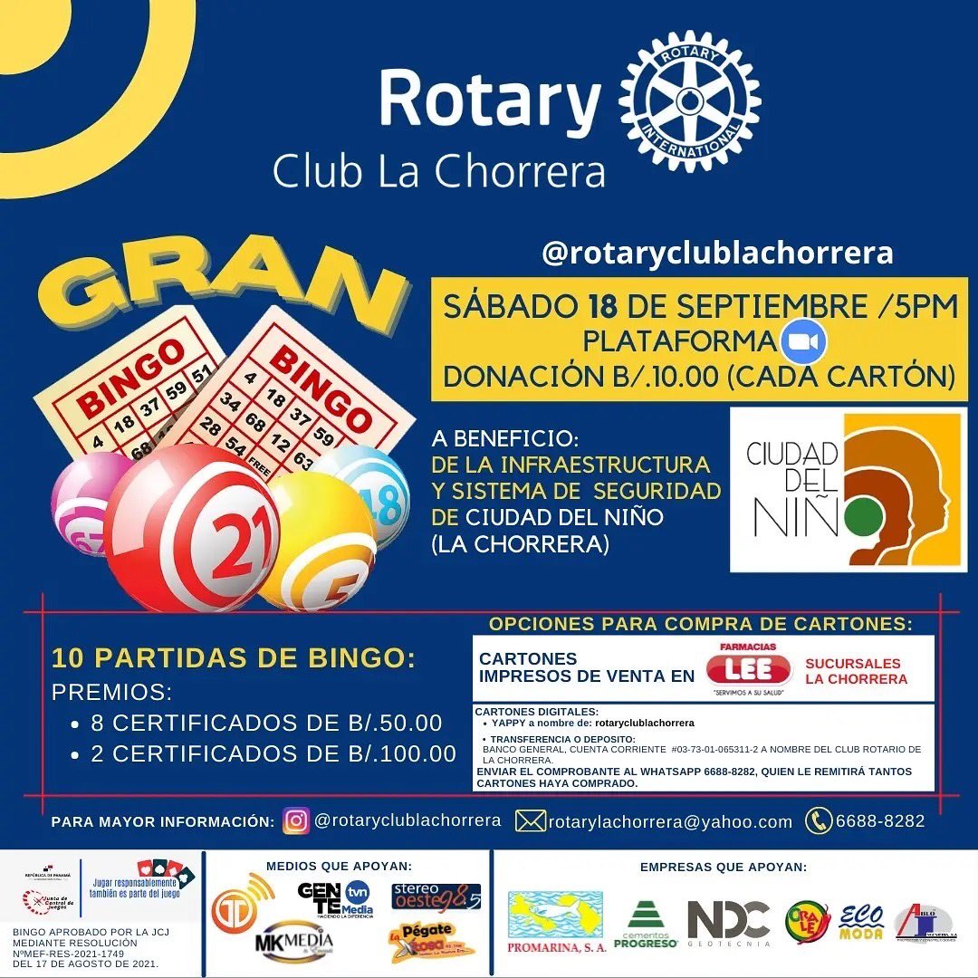Gran Bingo Virtual organizado por El Club Rotario de La Chorrera, a beneficio de <a href="/ciudaddelnino/">Ciudad del Niño</a> Adquiere tus cartones:
- Impresos: en Farmacias Lee <a href="/farmaciaslee/">Farmacias Lee</a>
- Digitales: enviando al WhatsApp 6088-8282 su pago por Yappy (rotaryclublachorrera) o depósito a la cuenta del Club!