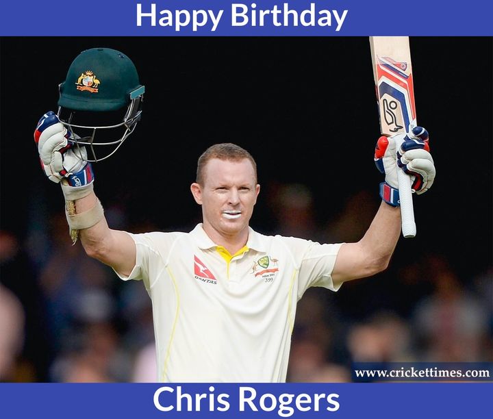 Happy birthday to former Australia opener, Chris Rogers 
