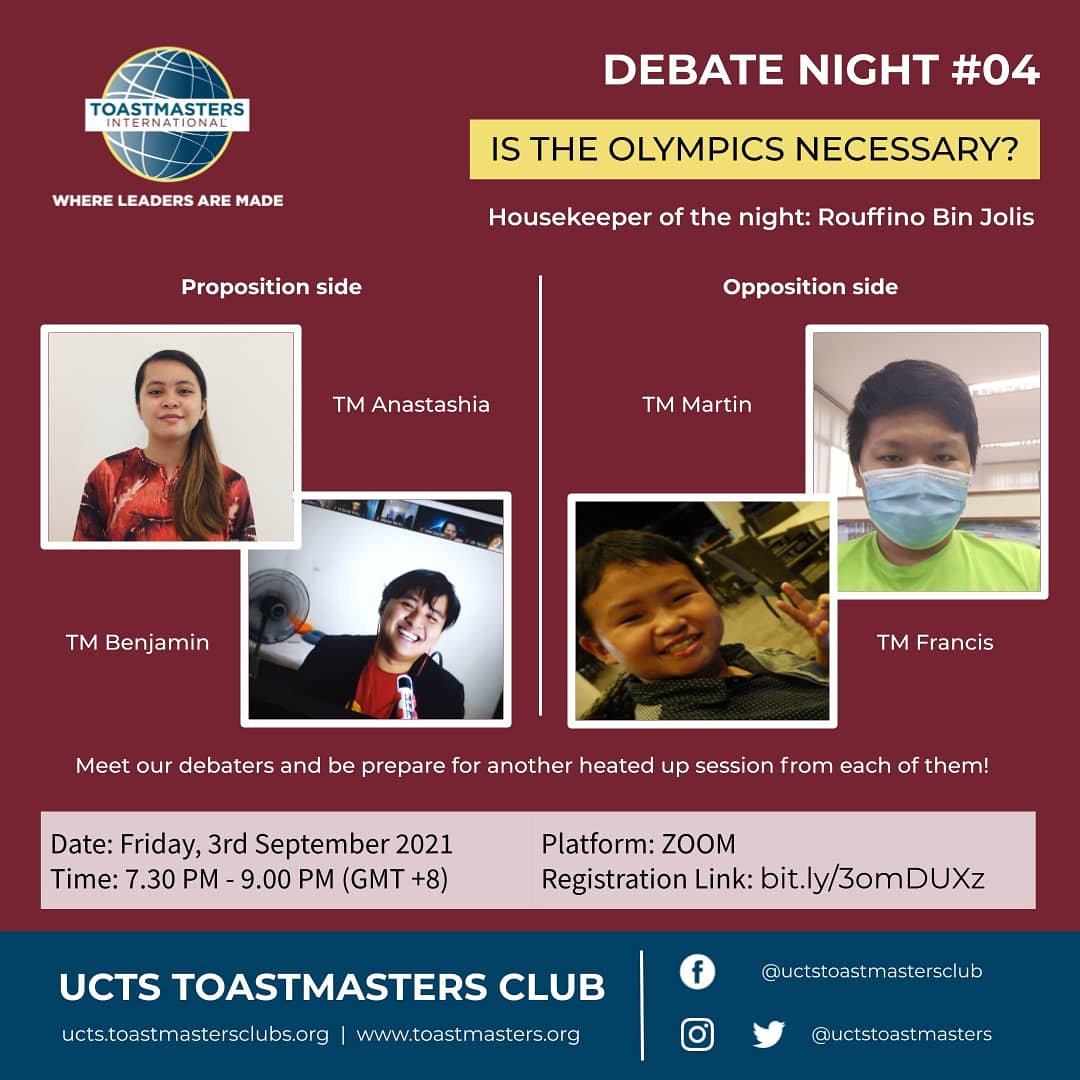 Greetings fellow Toastmasters! UCTS Toastmaster Club would like to invite you to our 4th Debate Night, this Friday September 3rd at 7.30p.m. (GMT +8).

This house believes that the Olympics is necessary. What do you think?

Click the link in our bio to register. Hope to see you!!