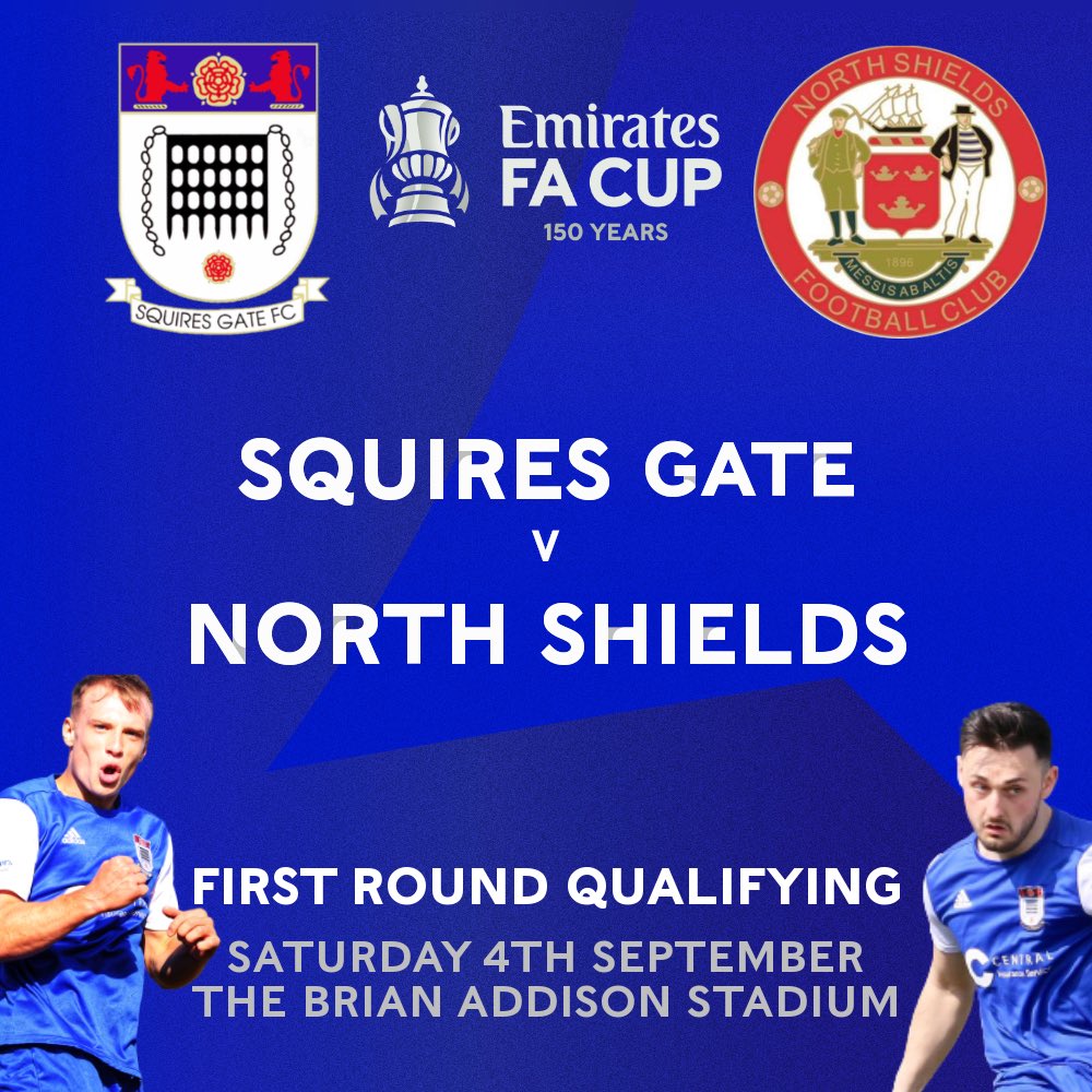 Squires Gate FC (@squiresgatefc) on Twitter photo 🏆| Join us this Saturday as we host <a href="/NorthShieldsFC/">North Shields FC</a> in the First Qualifying Round of the <a href="/EmiratesFACup/">Emirates FA Cup</a>!
📍The Brian Addison Stadium, FY45DS
🎫Pay on the Gate
💶£6 Adults / £3 Concessions / U12’s FREE
⏰Turnstiles from 1.30pm, KO: 3pm
🔷#WeAreGate | squiresgatefc.co.uk 🏆| Join us this Saturday as we host <a href="/NorthShieldsFC/">North Shields FC</a> in the First Qualifying Round of the <a href="/EmiratesFACup/">Emirates FA Cup</a>!
📍The Brian Addison Stadium, FY45DS
🎫Pay on the Gate
💶£6 Adults / £3 Concessions / U12’s FREE
⏰Turnstiles from 1.30pm, KO: 3pm
🔷#WeAreGate | squiresgatefc.co.uk