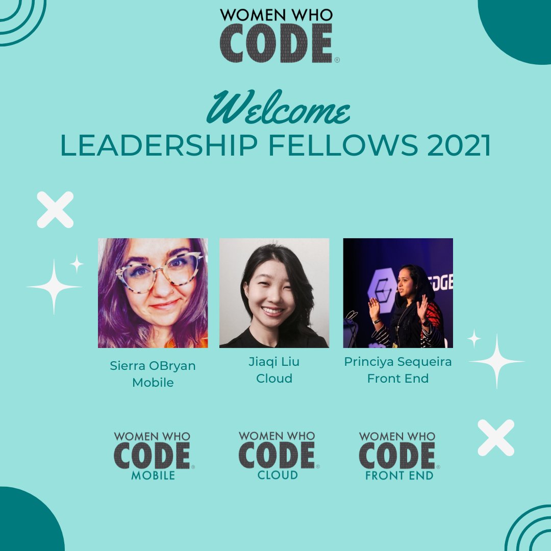 We wanted to say hello 👋 to all the new #WomenWhoCode leadership fellows 2021 - Sierra OBryan, Jiaqi Liu, and Princiya Sequeria!