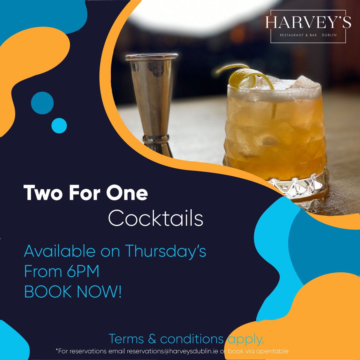 TWO FOR ONE ON ALL COCKTAILS! This offer is available on Thursday’s from 6PM. 

To book please email reservations@harveysdublin.ie or book via Open table.