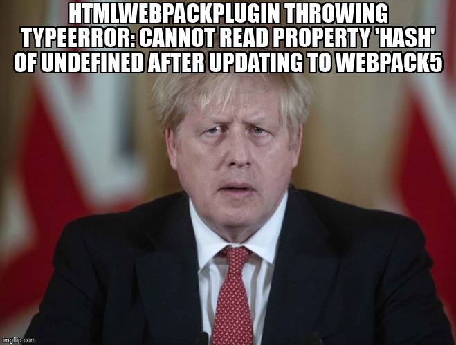 overflow_meme's tweet image. HtmlWebpackPlugin throwing TypeError: Cannot read property 'hash' of undefined after updating to Webpack5 stackoverflow.com/questions/6899… #htmlwebpackplugin #reactdevtools #webpack #webpackdevserver