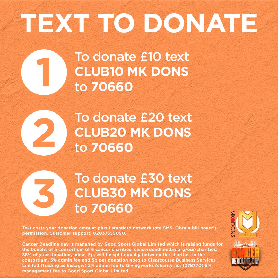 Support #CancerDeadlineDay with Text to Donate!
 
Follow the steps to give £10, £20 or £30 💸
 
Make a transfer for cancer  #MKDons fans and let's help six amazing charities give cancer the boot 🥾
