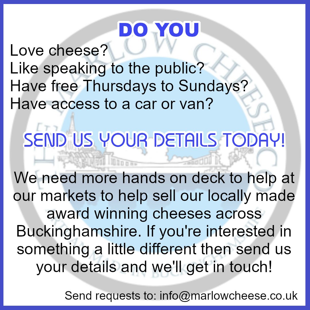 Looking for anyone who's free Thursdays to Sundays to help us run some markets.

Anyone interested MUST be able to drive.

Please send details to info@marlowcheese.co.uk