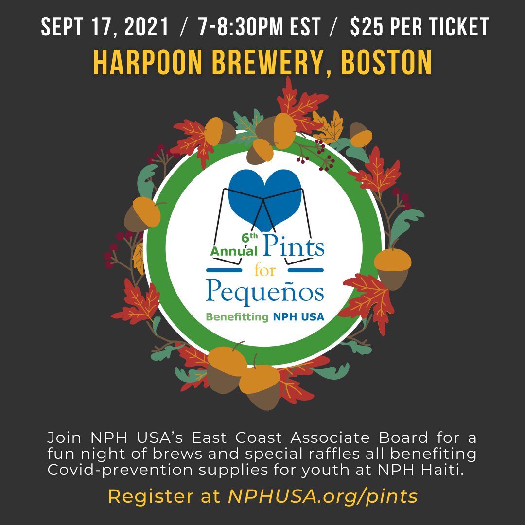 Boston Friends! Don't forget to join us for our upcoming 6th Annual Pints for Pequeños on 9/17/21!

Grab your friends, grab a beer, and come support COVID-19 relief at NPH Haiti. Register at nphusa.org.pints